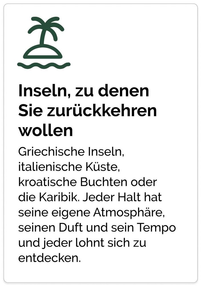 Inseln, zu denen
Sie zurückkehren wollen Griechische Inseln, italienische Küste, kroatische Buchten oder die Karibik. Jeder Halt hat seine eigene Atmosphäre, seinen Duft und sein Tempo
und jeder lohnt sich zu entdecken.
