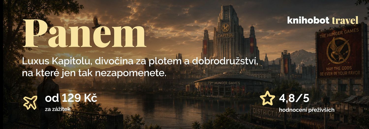 Knihobot Travel Panem. Vydejte se do světa, kde si ráno dáte pečivo z Mellarkovy pekárny, odpoledne ulovíte večeři za plotem a večer vás oslní světla Kapitolu. Čekají vás hu