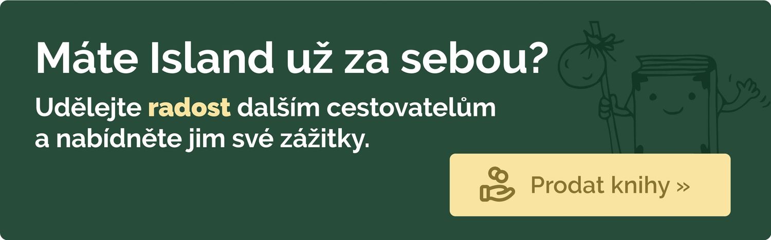 Máte Island už za sebou? Udělejte radost dalším cestovatelům a nabídněte jim své zážitky – prodejte knihy na Knihobotu.